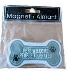 "pets Welcome People Tolerated" Bone Shaped Ceramic Magnet Inspirational. Fixed Price $10.50.