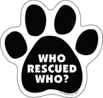 Rescued Who? Dog Paw Print Fridge Car Magnet 5"X5" Large Size Usa Made New. Fixed Price $5.99.